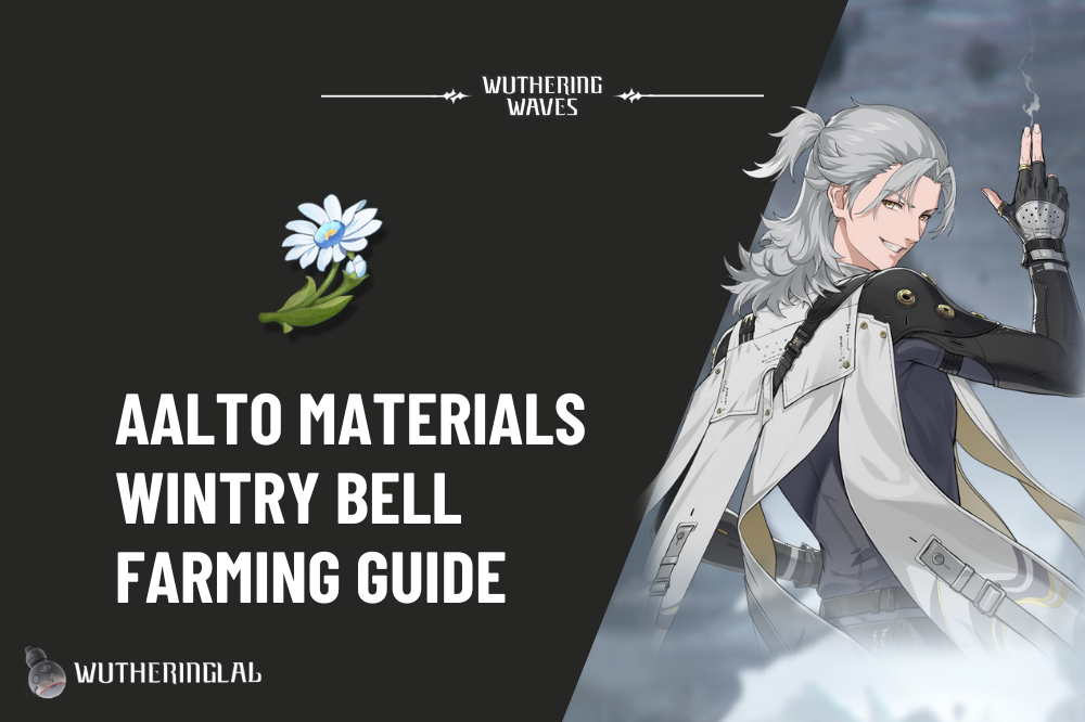 Aalto Material (Wintry Bell) Farming Guide - Wuthering Waves