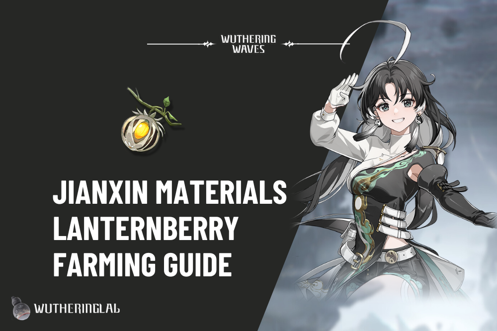 Jianxin Material (Laternberry) Farming Guide - Wuthering Waves